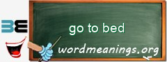 WordMeaning blackboard for go to bed
